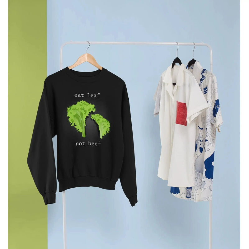 Eat Leaf Not Beef (Unisex) Vegan Sweatshirt - Vegan As Folk