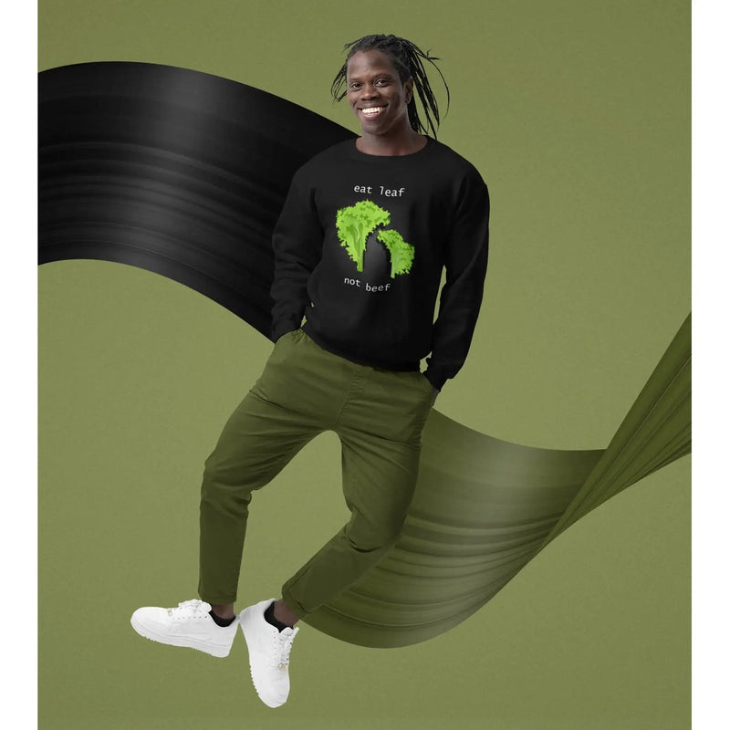 Eat Leaf Not Beef (Unisex) Vegan Sweatshirt - Vegan As Folk