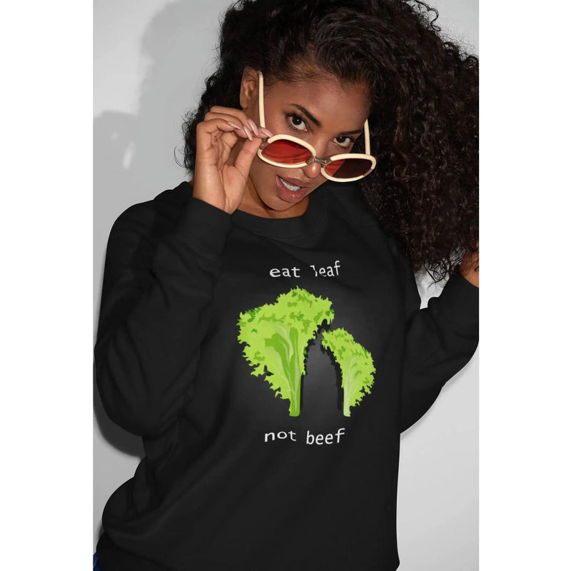 Eat Leaf Not Beef (Unisex) Vegan Sweatshirt - Vegan As Folk
