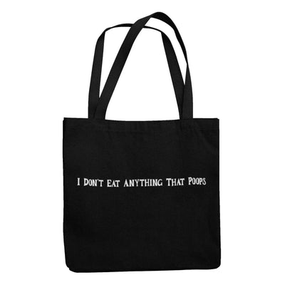 I Don't Eat Anything That Poops Organic Cotton Tote Bag - Vegan As Folk