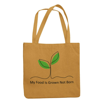 My Food is Grown Not Born Organic Cotton Tote Bag - Vegan As Folk