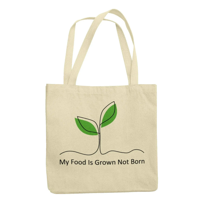 My Food is Grown Not Born Organic Cotton Tote Bag - Vegan As Folk