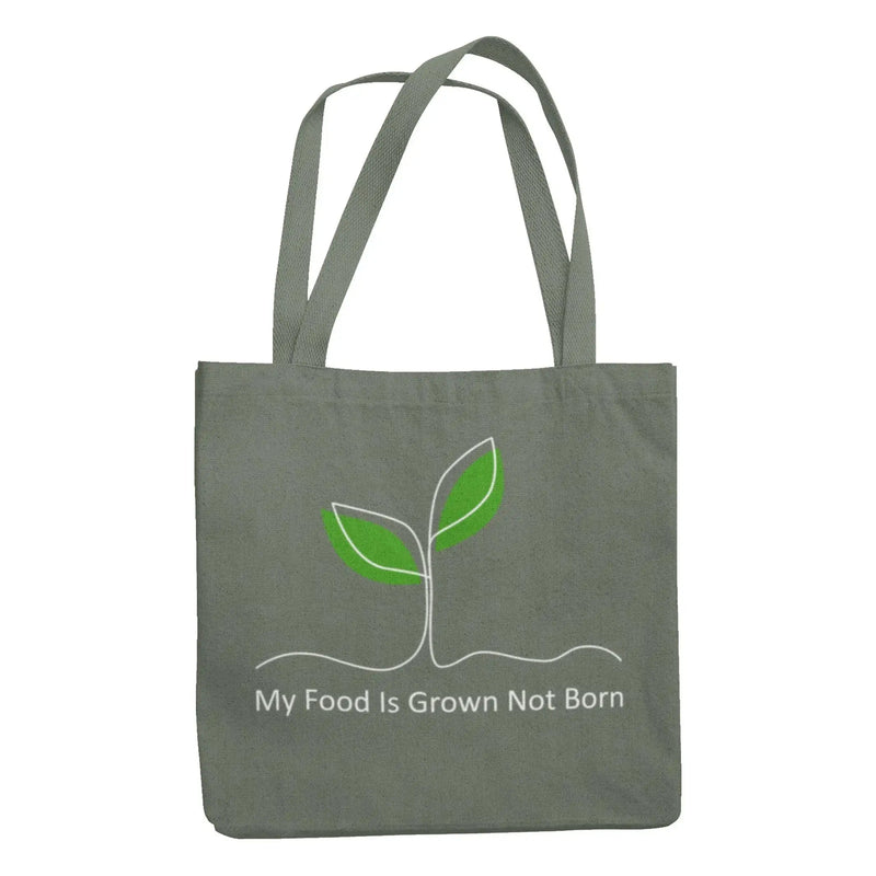 My Food is Grown Not Born Organic Cotton Tote Bag - Vegan As Folk