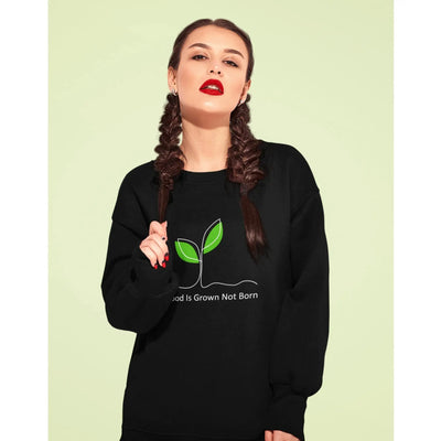 My Food is Grown Not Born (Unisex) Sweatshirt - Vegan As Folk